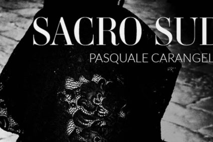 Pasquale Carangelo presenta “Sacro Sud”